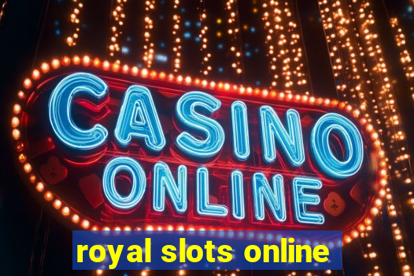 royal slots online